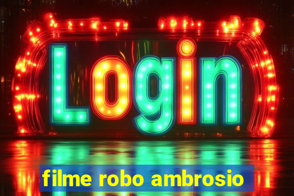 filme robo ambrosio